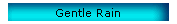 Gentle Rain